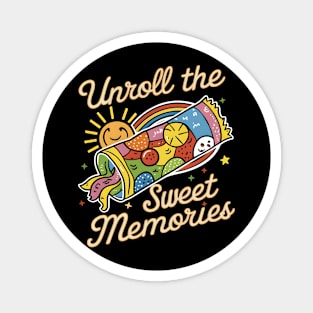 Unroll the Sweet Memories  | Old Memories Magnet